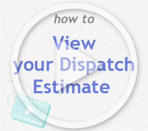 How to view dispatch estimate
